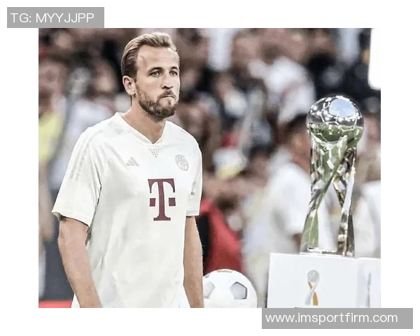 凯恩称赞球队下半场表现出色期待延续进攻势头再添进球