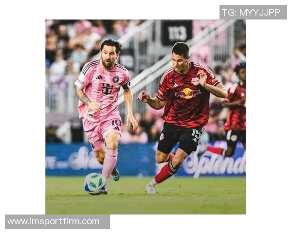 梅西在纽约红牛赛场的惊艳表现让对手愤怒难平他如狂风般不可阻挡